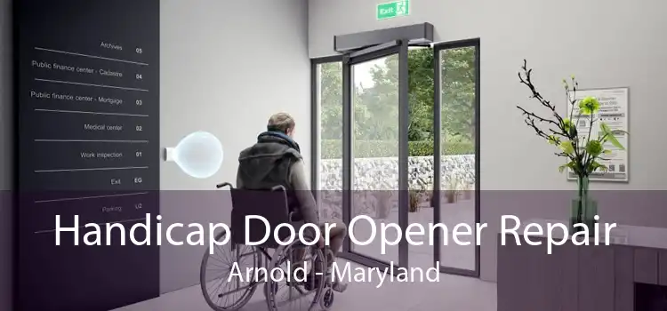 Handicap Door Opener Repair Arnold - Maryland