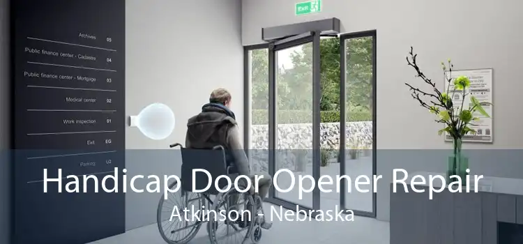 Handicap Door Opener Repair Atkinson - Nebraska