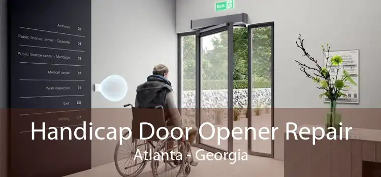 Handicap Door Opener Repair Atlanta - Georgia