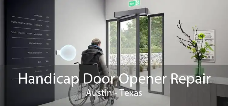 Handicap Door Opener Repair Austin - Texas