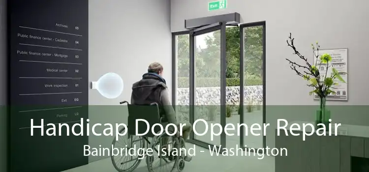 Handicap Door Opener Repair Bainbridge Island - Washington