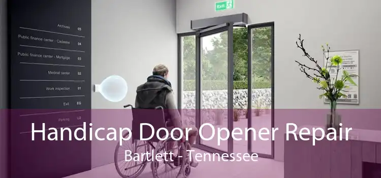 Handicap Door Opener Repair Bartlett - Tennessee