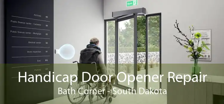 Handicap Door Opener Repair Bath Corner - South Dakota