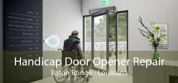 Handicap Door Opener Repair Baton Rouge - Louisiana