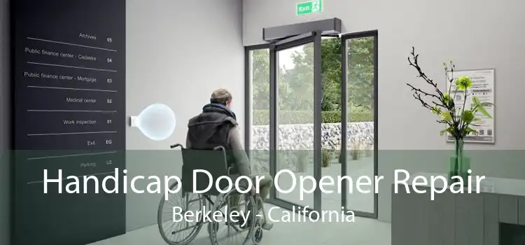 Handicap Door Opener Repair Berkeley - California