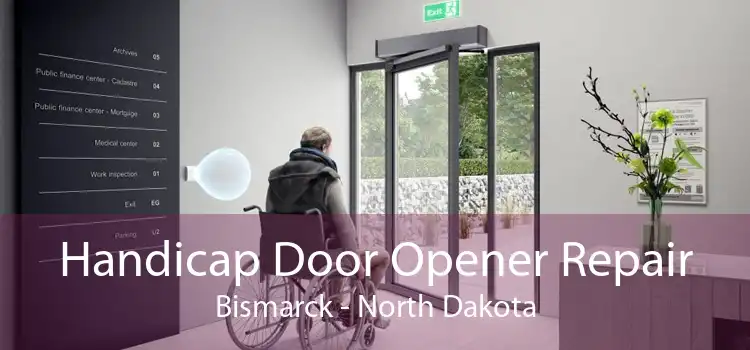 Handicap Door Opener Repair Bismarck - North Dakota