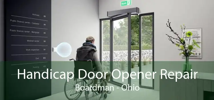 Handicap Door Opener Repair Boardman - Ohio