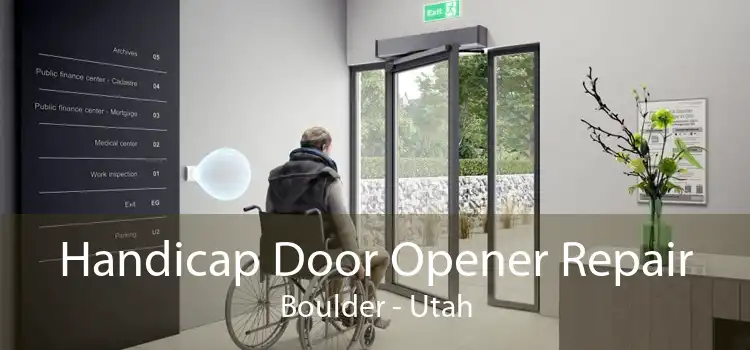 Handicap Door Opener Repair Boulder - Utah