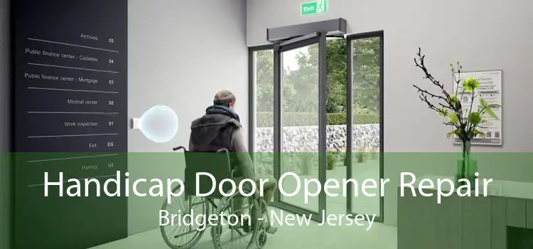 Handicap Door Opener Repair Bridgeton - New Jersey