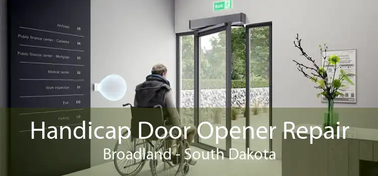 Handicap Door Opener Repair Broadland - South Dakota