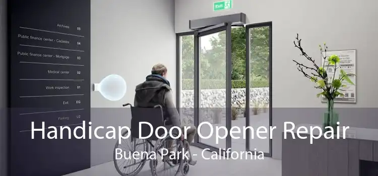 Handicap Door Opener Repair Buena Park - California