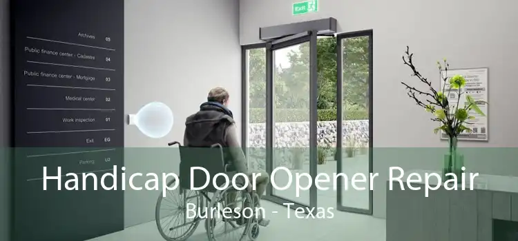 Handicap Door Opener Repair Burleson - Texas