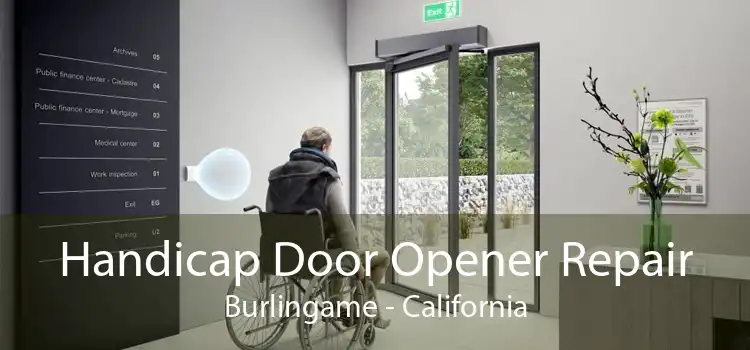 Handicap Door Opener Repair Burlingame - California