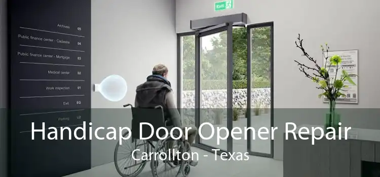 Handicap Door Opener Repair Carrollton - Texas