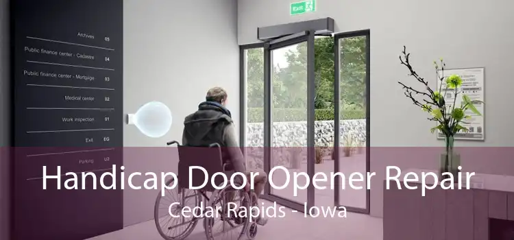 Handicap Door Opener Repair Cedar Rapids - Iowa