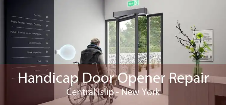 Handicap Door Opener Repair Central Islip - New York
