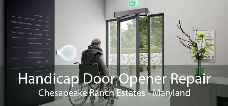 Handicap Door Opener Repair Chesapeake Ranch Estates - Maryland