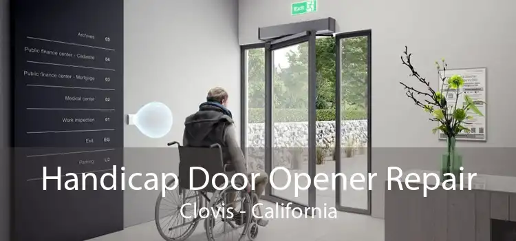 Handicap Door Opener Repair Clovis - California