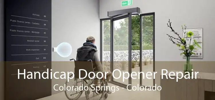 Handicap Door Opener Repair Colorado Springs - Colorado
