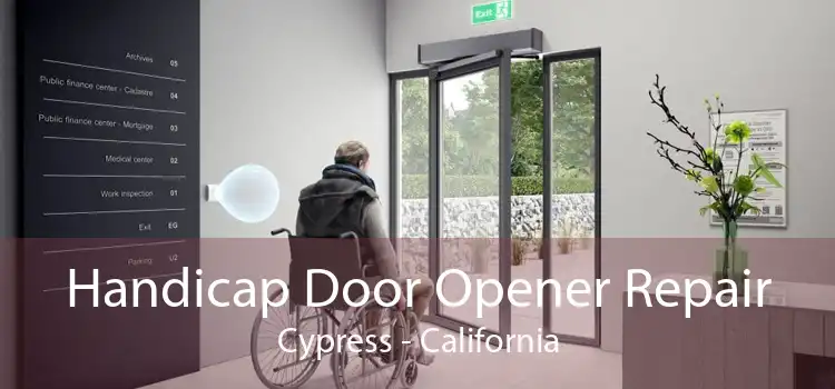 Handicap Door Opener Repair Cypress - California