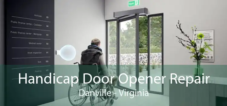 Handicap Door Opener Repair Danville - Virginia