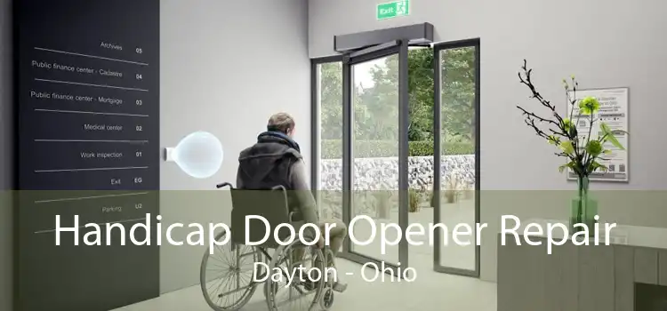 Handicap Door Opener Repair Dayton - Ohio
