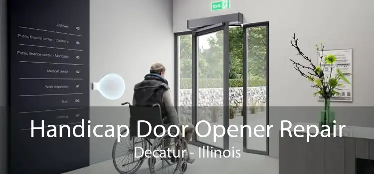 Handicap Door Opener Repair Decatur - Illinois