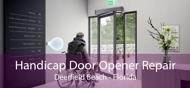 Handicap Door Opener Repair Deerfield Beach - Florida