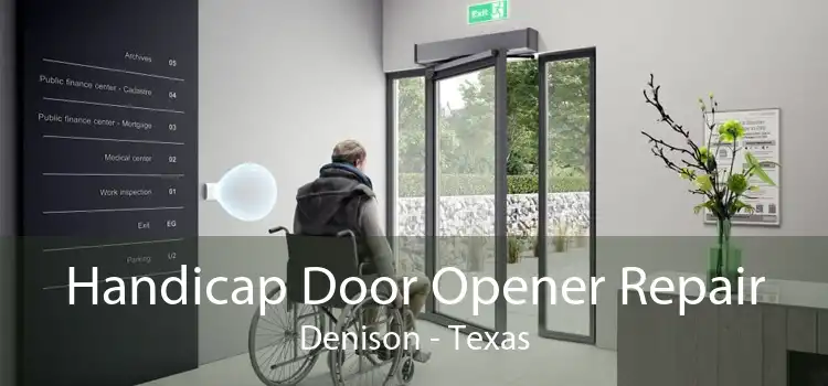 Handicap Door Opener Repair Denison - Texas