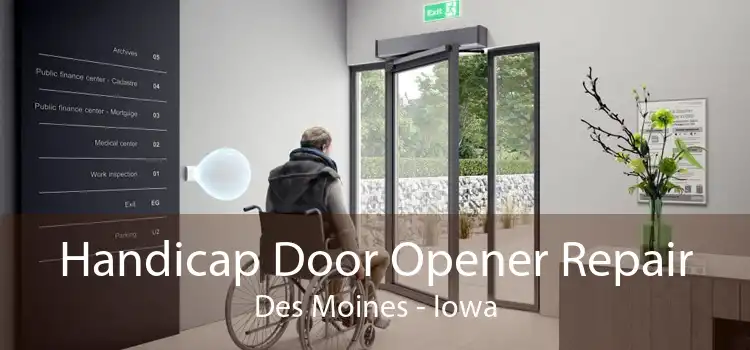 Handicap Door Opener Repair Des Moines - Iowa