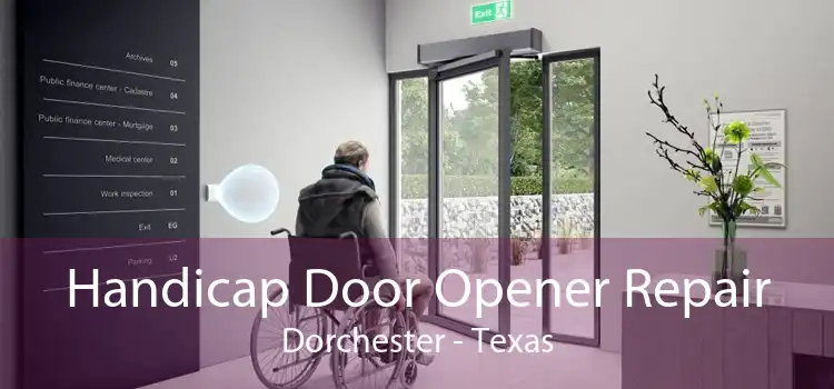Handicap Door Opener Repair Dorchester - Texas