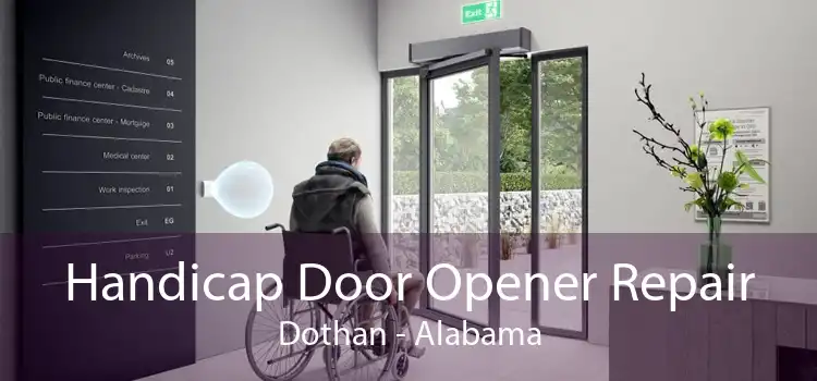 Handicap Door Opener Repair Dothan - Alabama