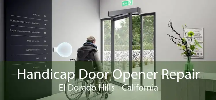 Handicap Door Opener Repair El Dorado Hills - California
