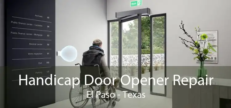 Handicap Door Opener Repair El Paso - Texas