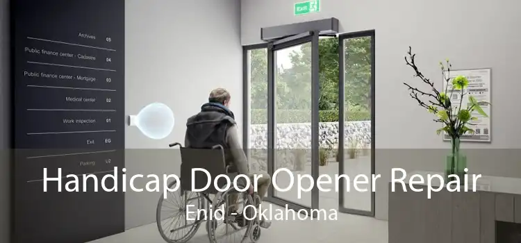 Handicap Door Opener Repair Enid - Oklahoma
