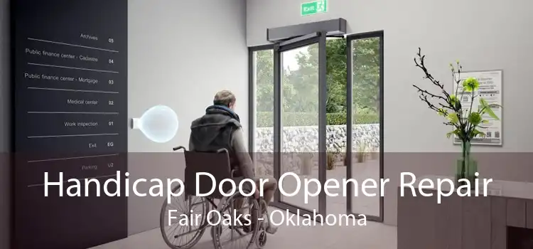 Handicap Door Opener Repair Fair Oaks - Oklahoma