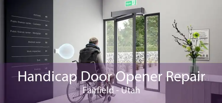 Handicap Door Opener Repair Fairfield - Utah