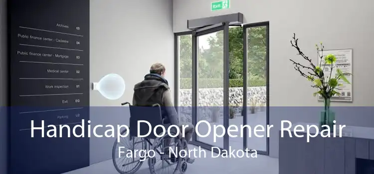 Handicap Door Opener Repair Fargo - North Dakota