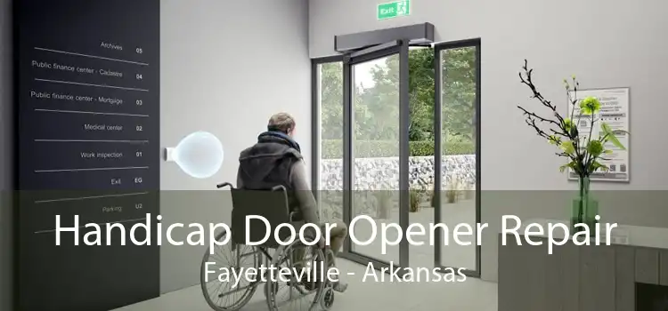 Handicap Door Opener Repair Fayetteville - Arkansas