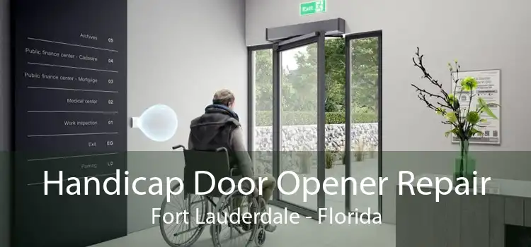 Handicap Door Opener Repair Fort Lauderdale - Florida