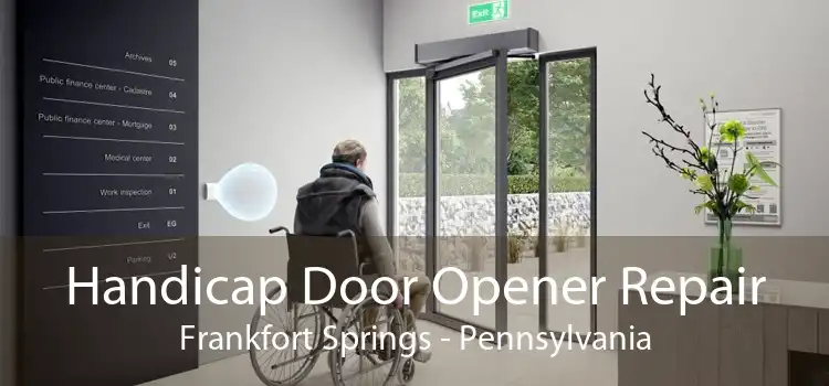 Handicap Door Opener Repair Frankfort Springs - Pennsylvania