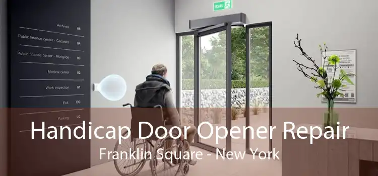 Handicap Door Opener Repair Franklin Square - New York