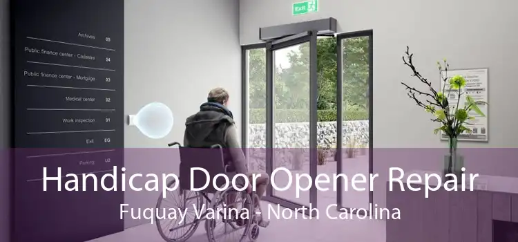 Handicap Door Opener Repair Fuquay Varina - North Carolina