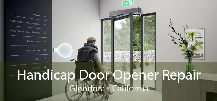 Handicap Door Opener Repair Glendora - California