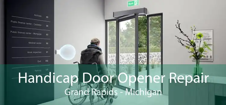 Handicap Door Opener Repair Grand Rapids - Michigan