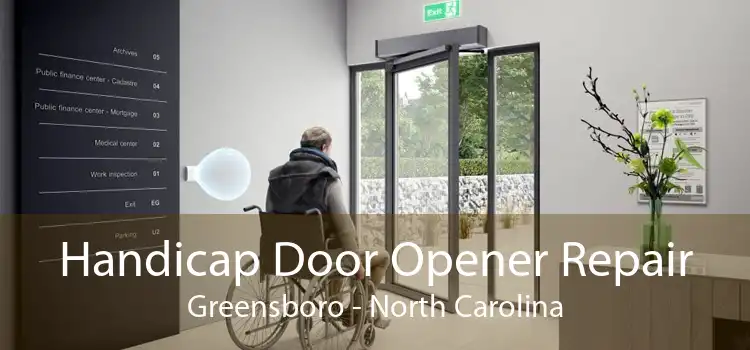 Handicap Door Opener Repair Greensboro - North Carolina