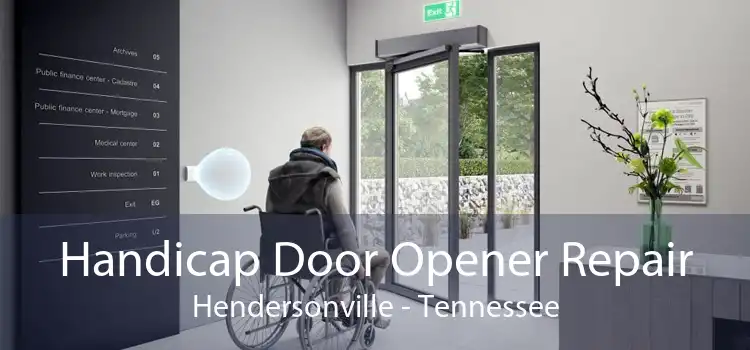 Handicap Door Opener Repair Hendersonville - Tennessee