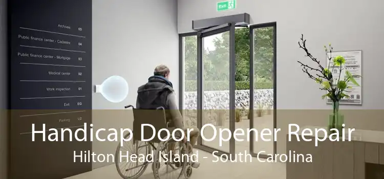 Handicap Door Opener Repair Hilton Head Island - South Carolina