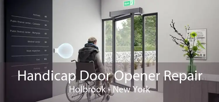 Handicap Door Opener Repair Holbrook - New York