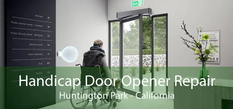 Handicap Door Opener Repair Huntington Park - California